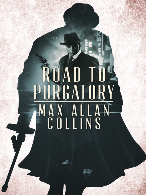 Title details for Road to Purgatory by Max Allan Collins - Wait list